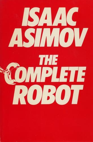The Complete Robot — Isaac Asimov