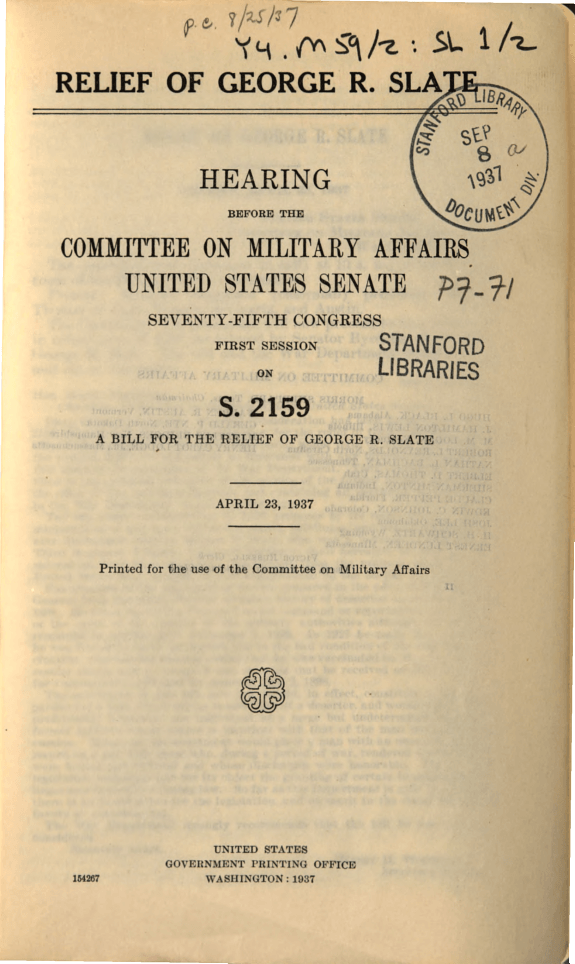 Помощь Джорджу Р. Слейту, слушания по законопроекту S. 2159, 23 апреля 1937 г. — Сенат США. Комитет по военным делам
