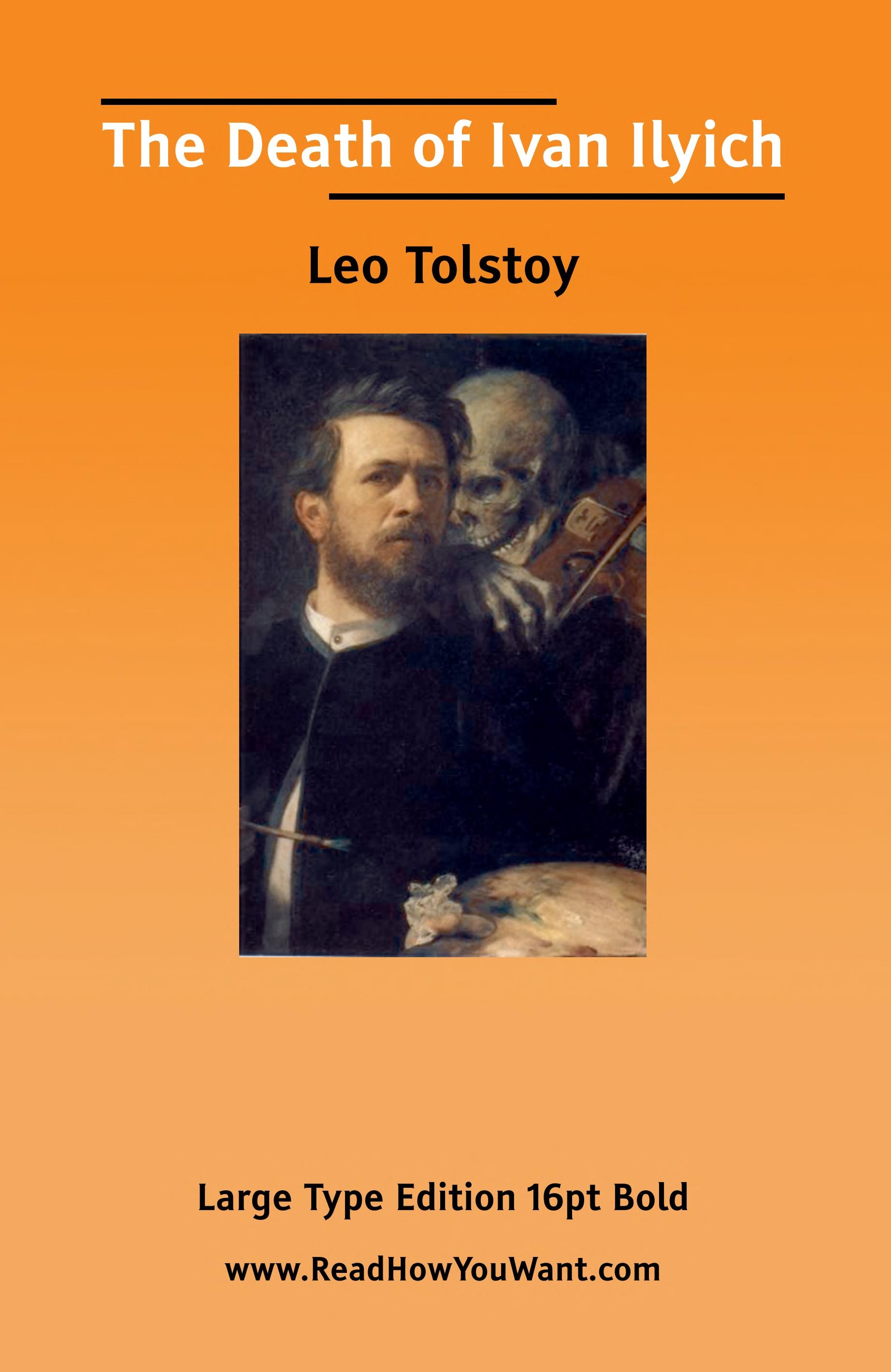 The Death of Ivan Ilyich and Other Stories — Leo Tolstoy, Count Leo Nikolayevich Tolstoy, 1828-1910 Gra