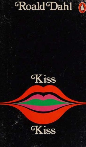 Kiss Kiss — Roald Dahl