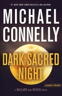 Dark sacred night — Michael Connelly