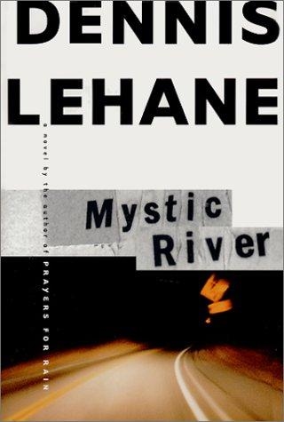Mystic river — Dennis Lehane