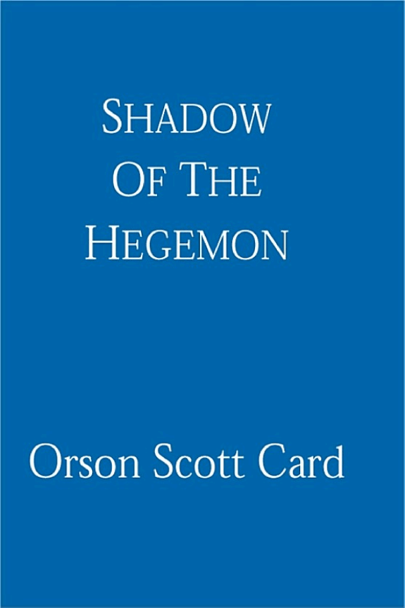 Shadow Of The Hegemon — Orson Scott Card