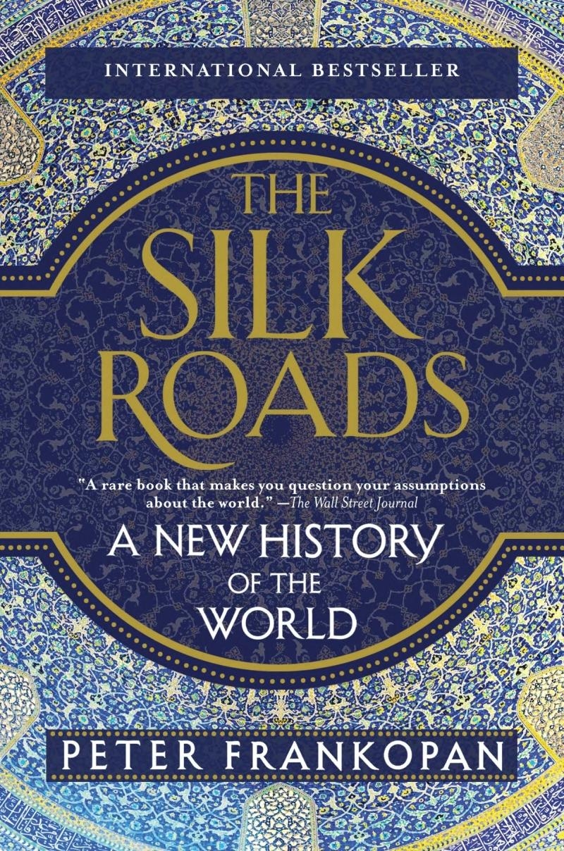 The Silk Roads — Peter Frankopan