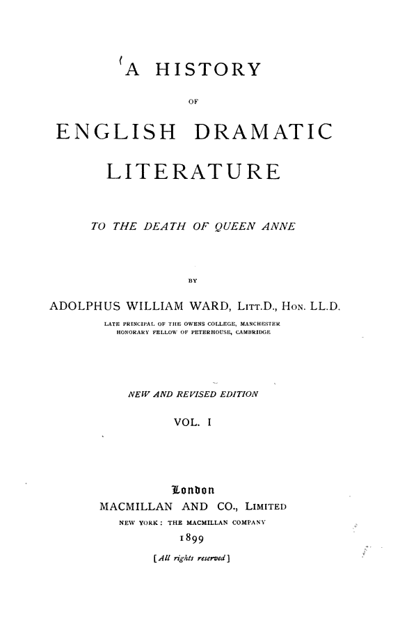 A History of English Dramatic Literature to the Death of Queen Anne — Ward