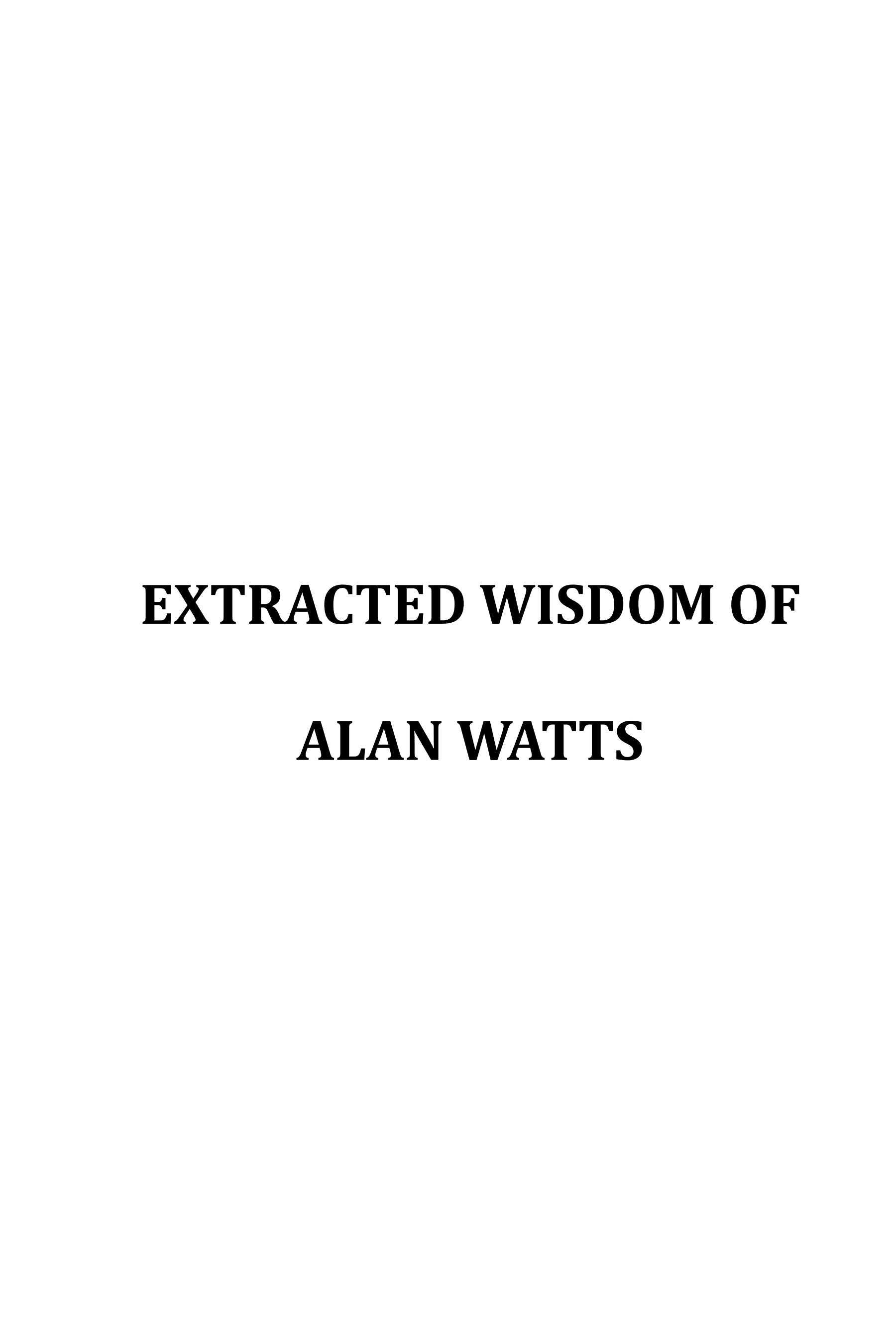 Extracted Wisdom of Alan Watts