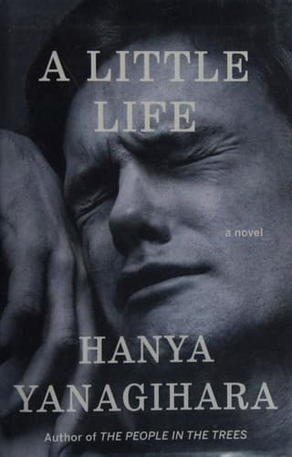A Little Life by Hanya Yanagihara