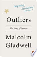 Outliers by Malcolm Gladwell