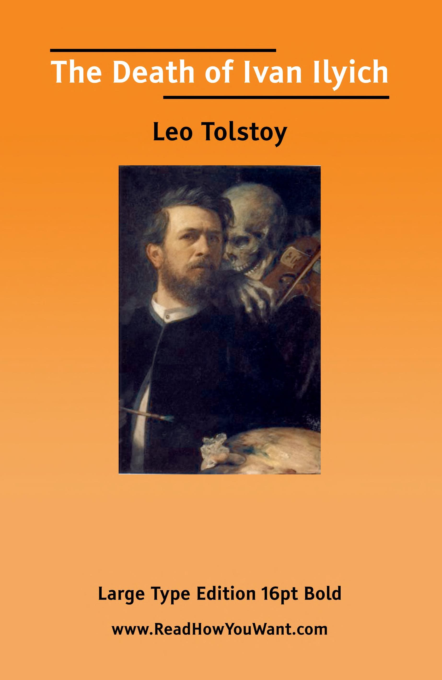 The Death of Ivan Ilyich and Other Stories by Leo Tolstoy, Count Leo Nikolayevich Tolstoy, 1828-1910 Gra
