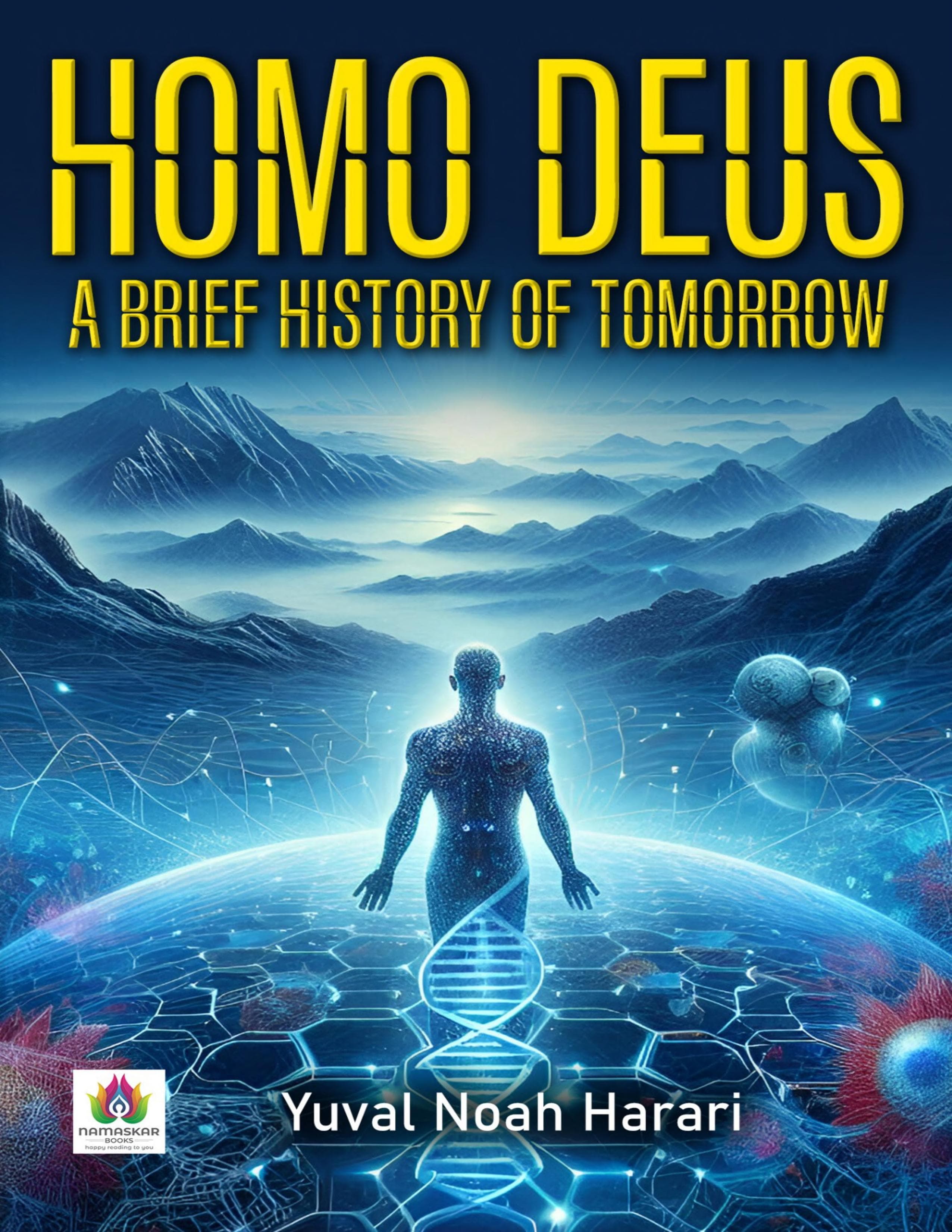 Homo Deus A Brief History of Tomorrow by Yuval Noah Harari