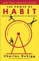 The Power of Habit: Why We Do What We Do in Life & Business by Charles Duhigg