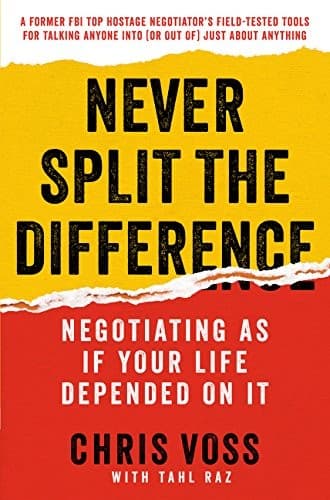 Never Split the Difference by Chris Voss, Tahl Raz